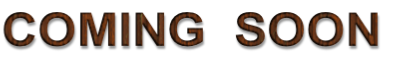COMING  SOON 
